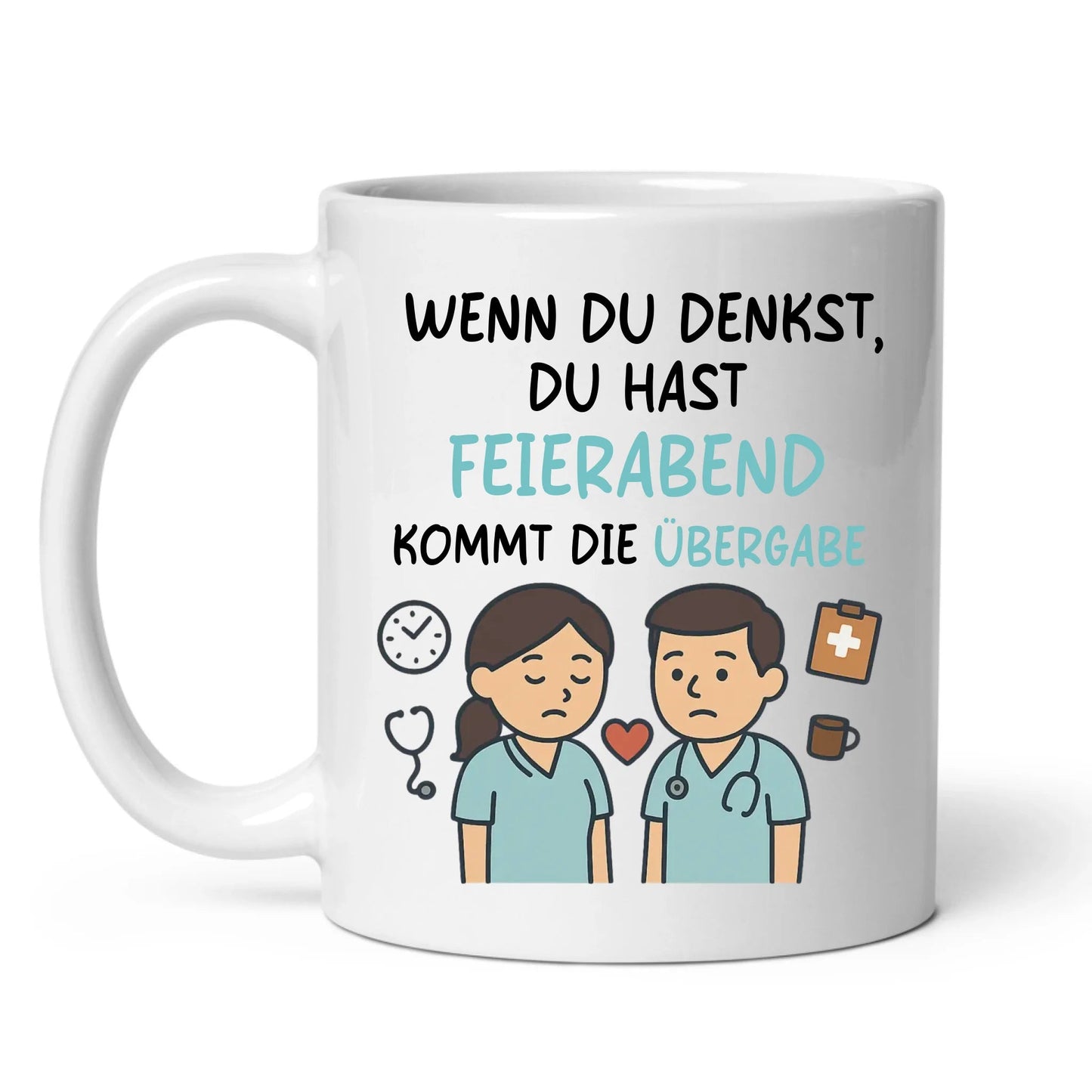 Personalisierte Krankenschwester Tasse mit Spruch "Wenn du denkst du hast Feierabend.." Little Mathilda Little Mathilda Keramik Tasse