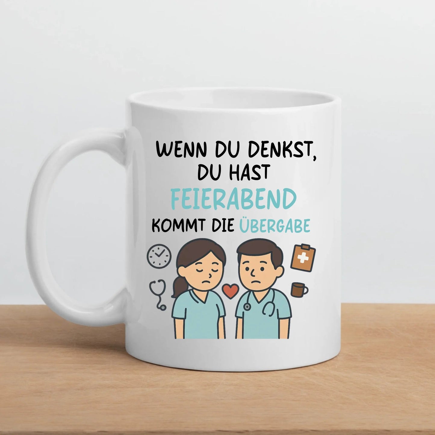 Personalisierte Krankenschwester Tasse mit Spruch "Wenn du denkst du hast Feierabend.." Little Mathilda Little Mathilda Keramik Tasse