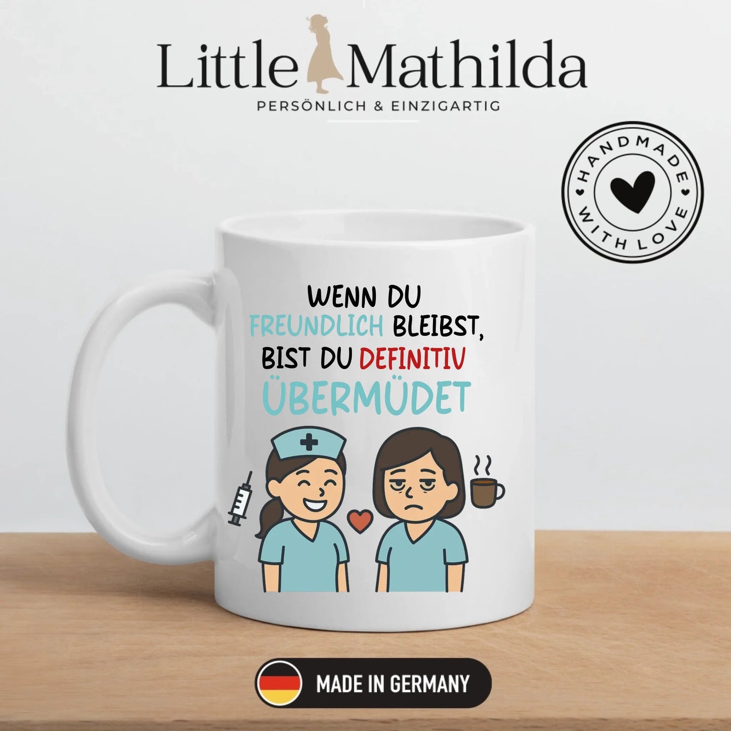 Personalisierte Krankenschwester Tasse mit Spruch "Wenn du freundlich bleibst, bist du übermüdet" Little Mathilda Little Mathilda Keramik Tasse