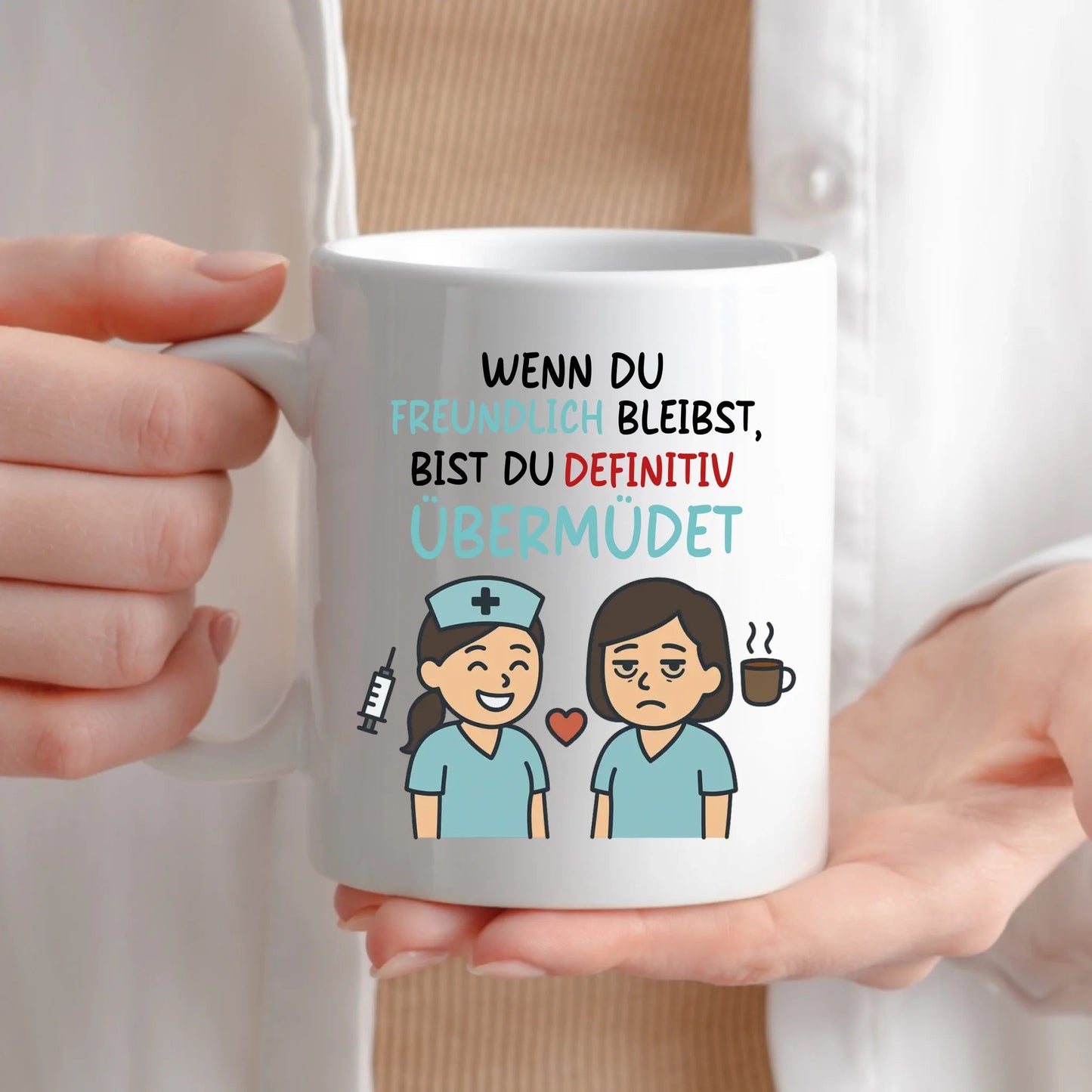 Personalisierte Krankenschwester Tasse mit Spruch "Wenn du freundlich bleibst, bist du übermüdet" Little Mathilda Little Mathilda Keramik Tasse