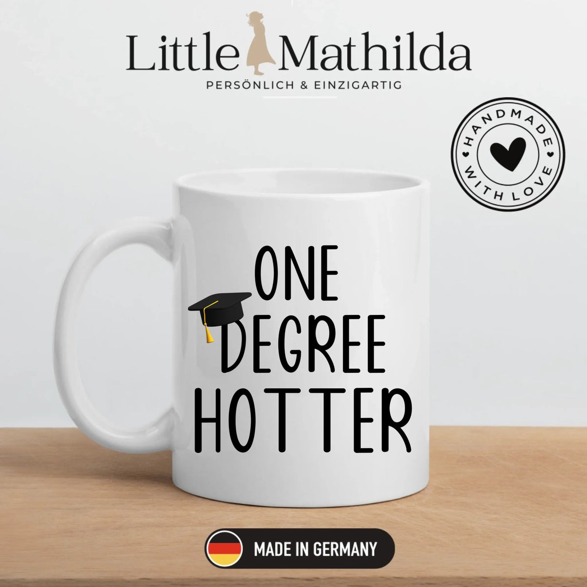Personalisierte Abschluss Tasse "One Degree Hotter" Little Mathilda Little Mathilda Keramik Tasse